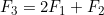 F_3=2F_1+F_2