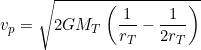 v_p=\sqrt{2GM_T\left(\dfrac{1}{r_T}-\dfrac{1}{2r_T}\right)}