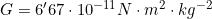 G=6'67\cdot10^{-11}N\cdot m^2 \cdot kg^{-2}