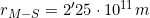 r_{M-S}=2'25\cdot10^{11}m