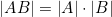 \[\left|AB\right|=\left|A\right|\cdot\left|B\right|\]